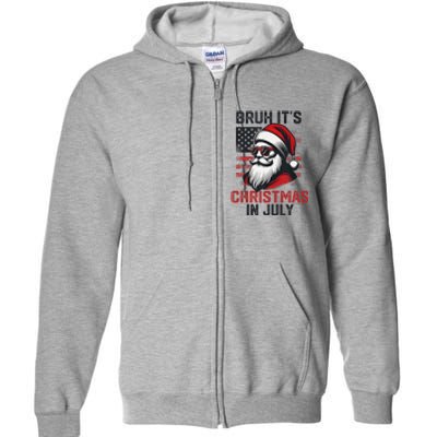 Bruh ItS Christmas In July Funny Summer Xmas American Flag Full Zip Hoodie