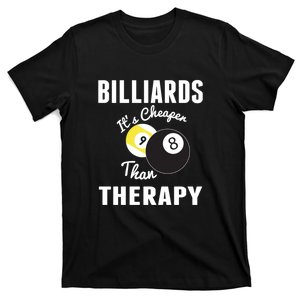 Billiards It's Cheaper Than Therapy Billiards Dad Gift For Father’s Day T-Shirt