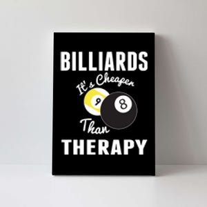 Billiards It's Cheaper Than Therapy Billiards Dad Gift For Father’s Day Canvas