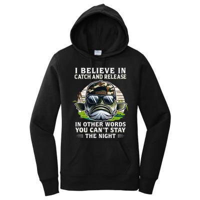 Believe In Catch Release CanT Stay The Night Fishing Gifts Women's Pullover Hoodie