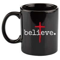 Believe In Cross Christian Saying 11oz C Handle Ceramic Mug
