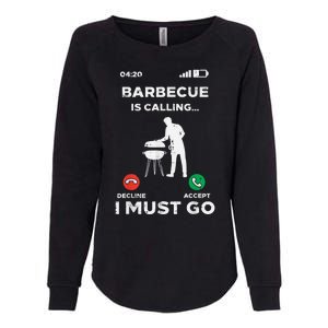 Barbecue Is Calling I Must Go Funny Bbq Grill Womens California Wash Sweatshirt