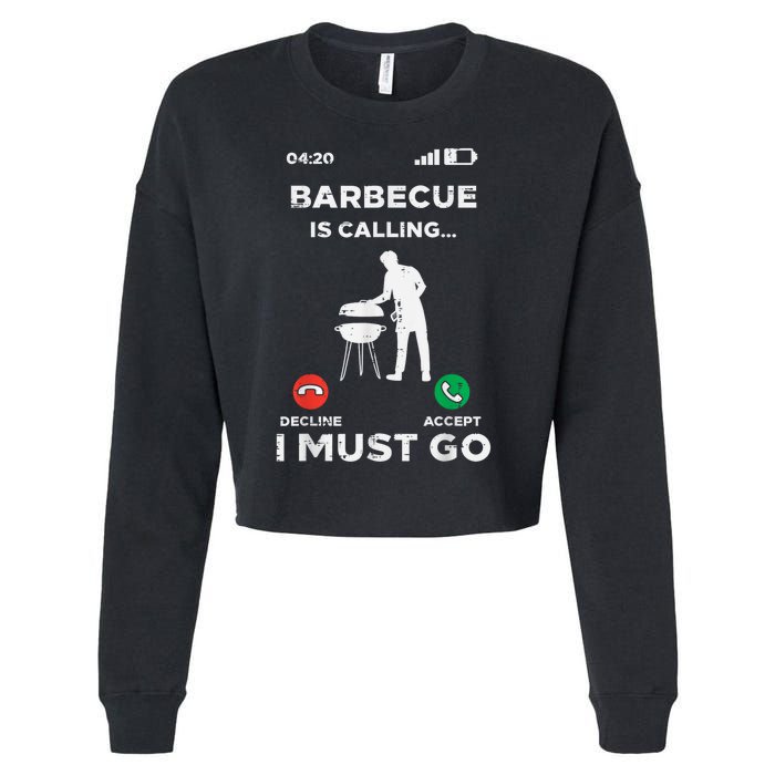 Barbecue Is Calling I Must Go Funny Bbq Grill Cropped Pullover Crew