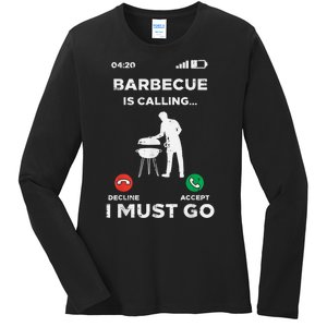 Barbecue Is Calling I Must Go Funny Bbq Grill Ladies Long Sleeve Shirt