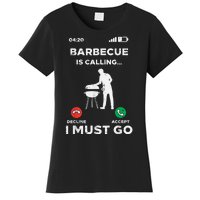 Barbecue Is Calling I Must Go Funny Bbq Grill Women's T-Shirt