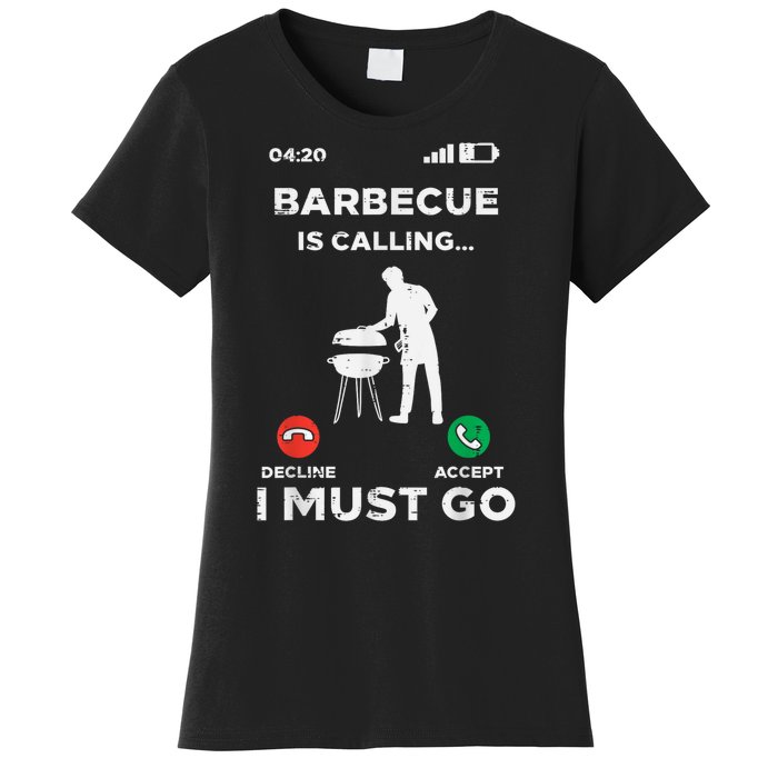 Barbecue Is Calling I Must Go Funny Bbq Grill Women's T-Shirt