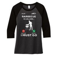 Barbecue Is Calling I Must Go Funny Bbq Grill Women's Tri-Blend 3/4-Sleeve Raglan Shirt