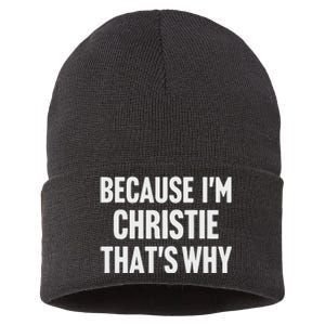 Because IM Christie ThatS Why Am Personalized Name Sustainable Knit Beanie