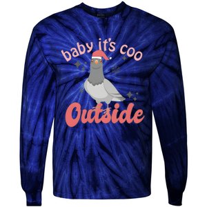 Baby ItS Coo Outside Funny Bird Nerd Christmas Tie-Dye Long Sleeve Shirt