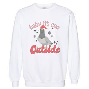 Baby ItS Coo Outside Funny Bird Nerd Christmas Garment-Dyed Sweatshirt