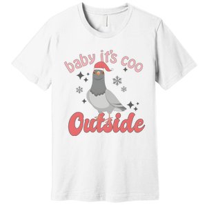 Baby ItS Coo Outside Funny Bird Nerd Christmas Premium T-Shirt