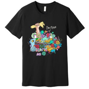 Buried In Crafting Supplies But IM Fine Premium T-Shirt