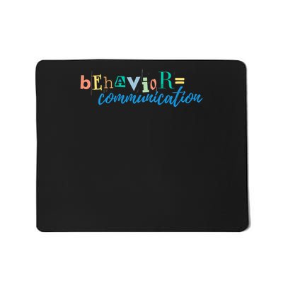 Behavior Is Communication Mousepad