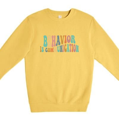 Behavior Is Communication Premium Crewneck Sweatshirt