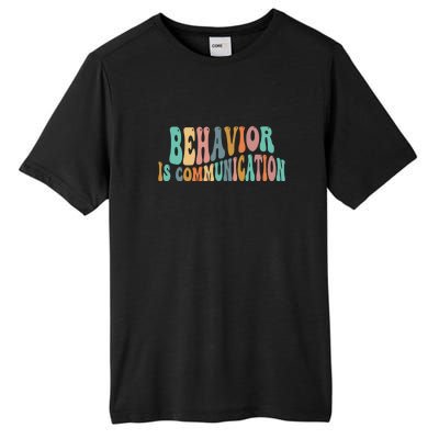 Behavior Is Communication Tall Fusion ChromaSoft Performance T-Shirt