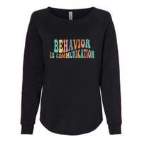 Behavior Is Communication Womens California Wash Sweatshirt