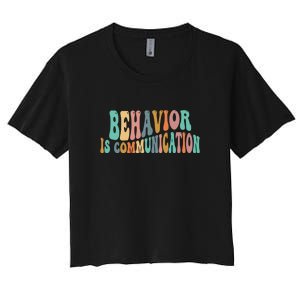 Behavior Is Communication Women's Crop Top Tee