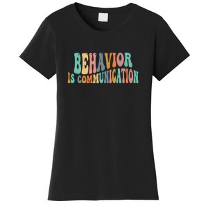 Behavior Is Communication Women's T-Shirt