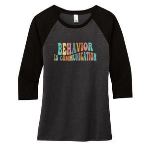 Behavior Is Communication Women's Tri-Blend 3/4-Sleeve Raglan Shirt