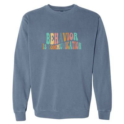 Behavior Is Communication Garment-Dyed Sweatshirt