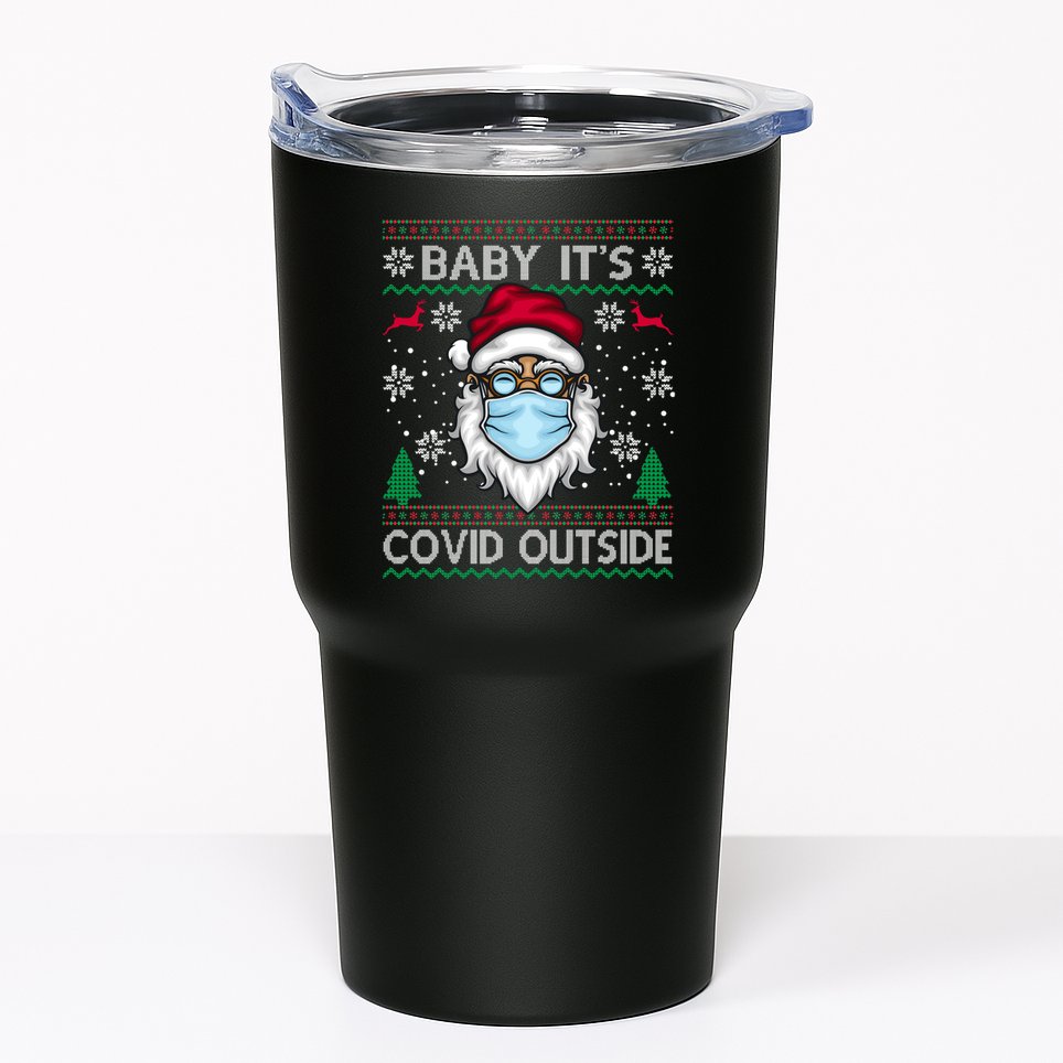 Baby It's Covid Outside Funny Ugly Christmas Tumbler