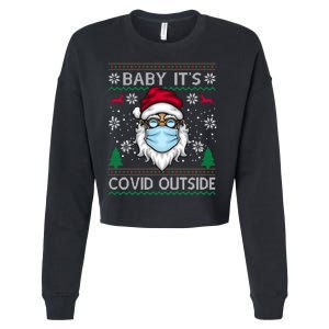 Baby It's Covid Outside Funny Ugly Christmas Cropped Pullover Crew