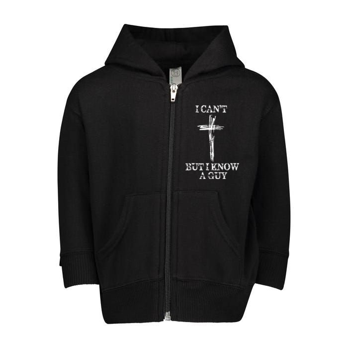 Biblical I CanT But I Know A Guy Toddler Zip Fleece Hoodie