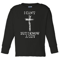 Biblical I CanT But I Know A Guy Toddler Long Sleeve Shirt