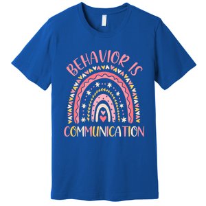 Behavior Is Communication Special Education Sped Teacher Gift Premium T-Shirt