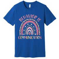 Behavior Is Communication Special Education Sped Teacher Gift Premium T-Shirt