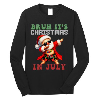 Bruh ItS Christmas In July Dabbing Santa Beach Vacation Long Sleeve Shirt