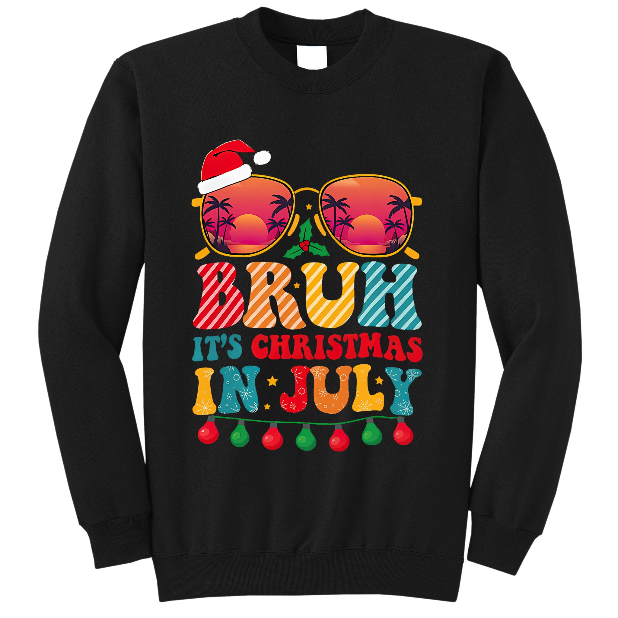 Bruh ItS Christmas In July Vintage Summer Santa Sunglasses Sweatshirt