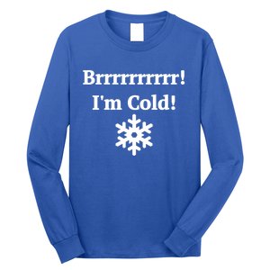 Brrrrr! IM Cold Snowflake Funny Winter Freezing Cool Gift Long Sleeve Shirt