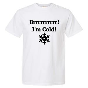 Brrrrr! IM Cold Snowflake Funny Winter Freezing Cool Gift Garment-Dyed Heavyweight T-Shirt