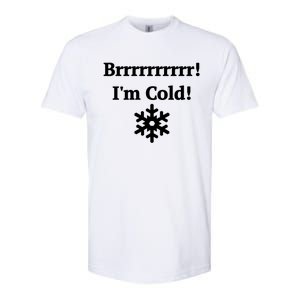 Brrrrr! IM Cold Snowflake Funny Winter Freezing Cool Gift Softstyle CVC T-Shirt