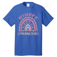 Behavior Is Communication Special Education Sped Teacher Funny Gift Tall T-Shirt