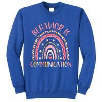 Behavior Is Communication Special Education Sped Teacher Funny Gift Tall Sweatshirt