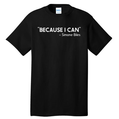 Because I Can Simone Biles Tall T-Shirt