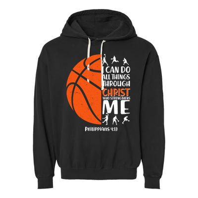 Basketball I Can Do All Things Through Christ Who Strengthens Me Philippian 4:13 Garment-Dyed Fleece Hoodie