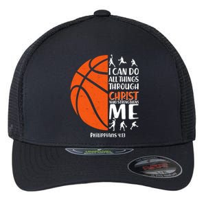 Basketball I Can Do All Things Through Christ Who Strengthens Me Philippian 4:13 Flexfit Unipanel Trucker Cap