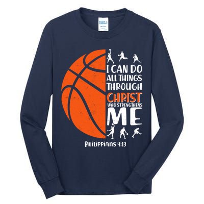 Basketball I Can Do All Things Through Christ Who Strengthens Me Philippian 4:13 Tall Long Sleeve T-Shirt