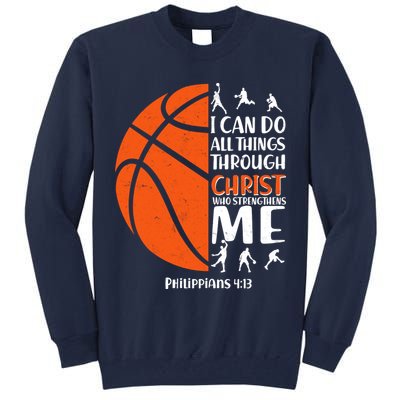 Basketball I Can Do All Things Through Christ Who Strengthens Me Philippian 4:13 Tall Sweatshirt
