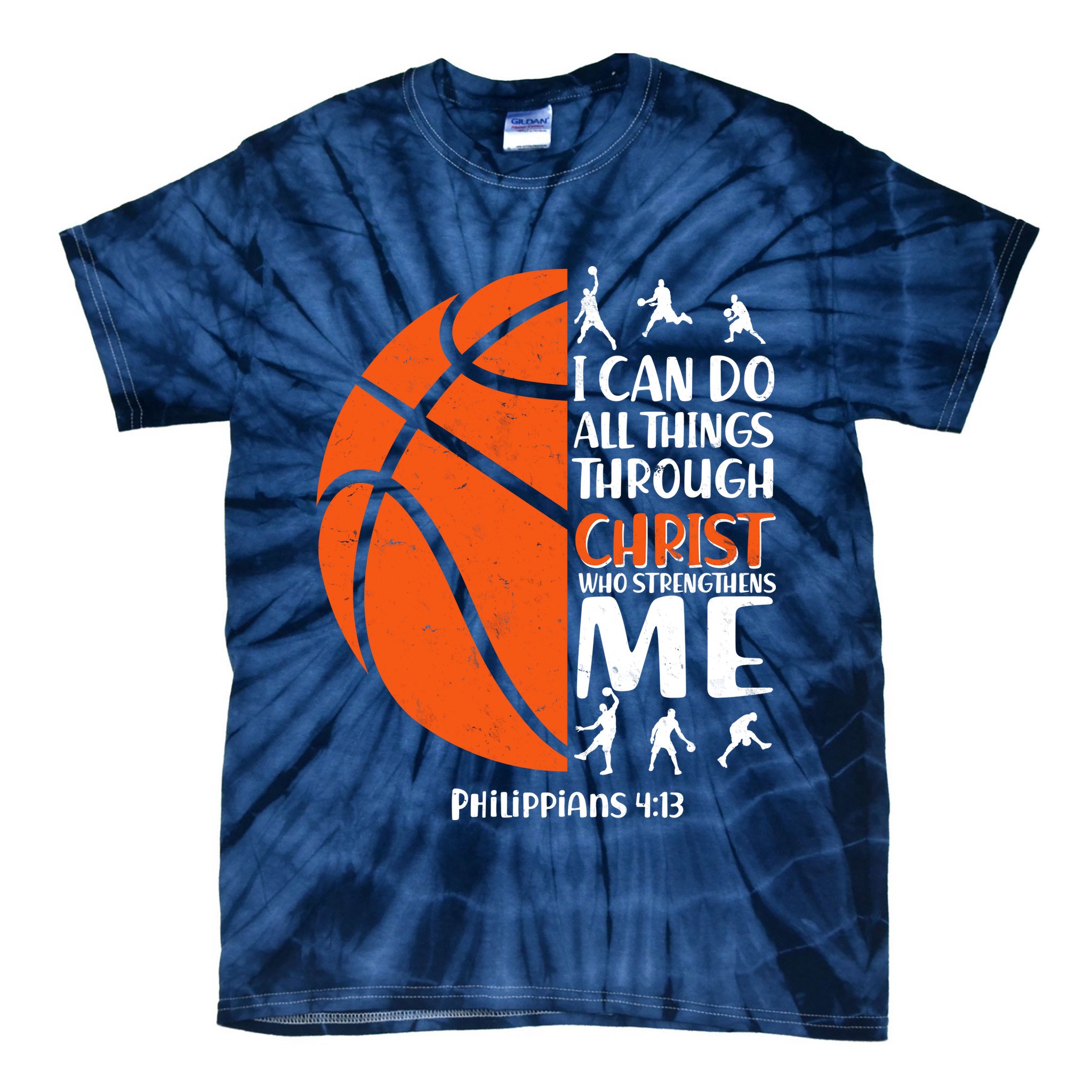 Basketball I Can Do All Things Through Christ Who Strengthens Me Philippian 4:13 Tie-Dye T-Shirt
