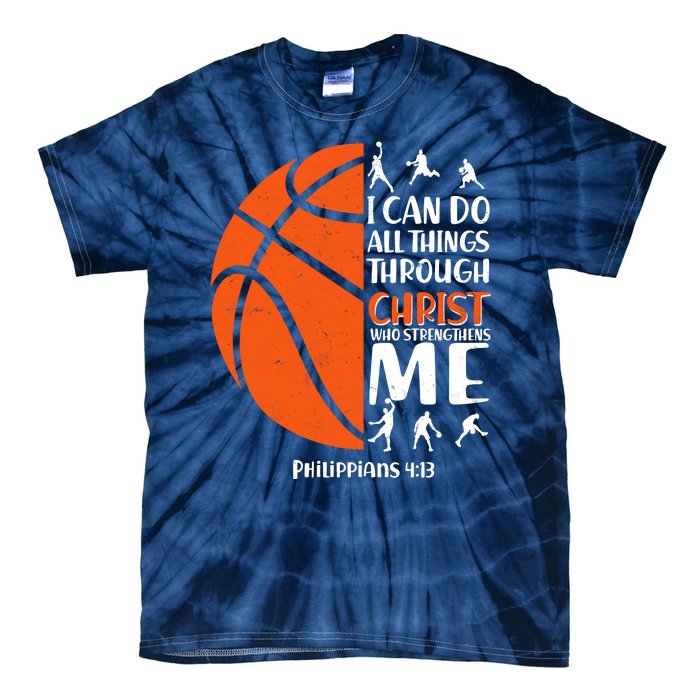 Basketball I Can Do All Things Through Christ Who Strengthens Me Philippian 4:13 Tie-Dye T-Shirt