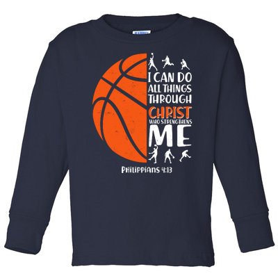 Basketball I Can Do All Things Through Christ Who Strengthens Me Philippian 4:13 Toddler Long Sleeve Shirt