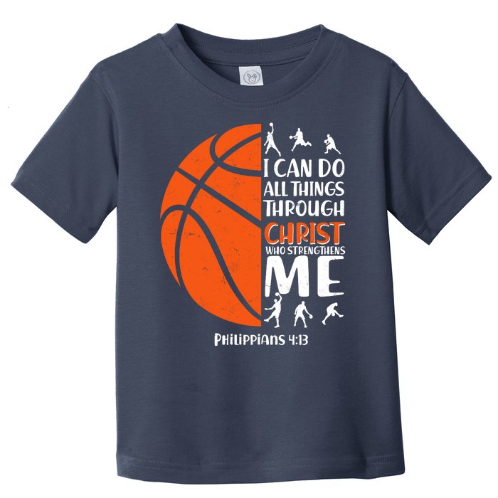 Basketball I Can Do All Things Through Christ Who Strengthens Me Philippian 4:13 Toddler T-Shirt