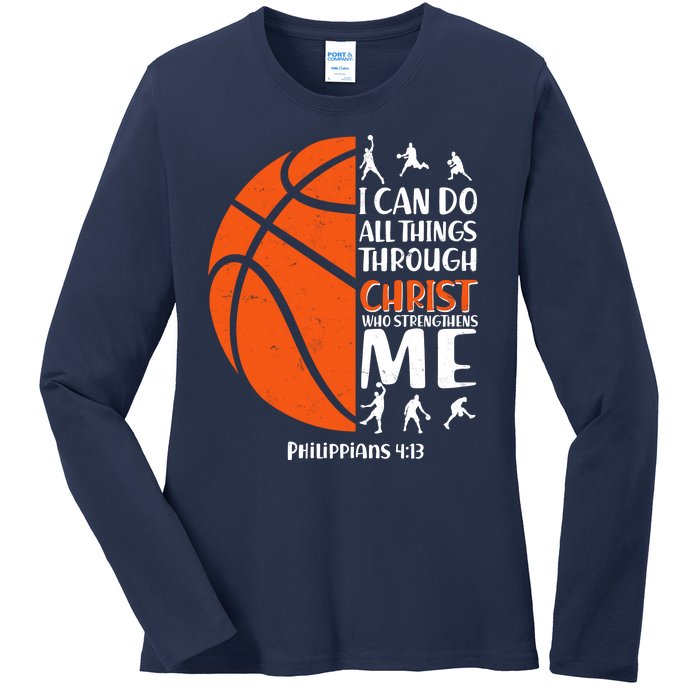 Basketball I Can Do All Things Through Christ Who Strengthens Me Philippian 4:13 Ladies Long Sleeve Shirt