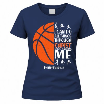 Basketball I Can Do All Things Through Christ Who Strengthens Me Philippian 4:13 Women's T-Shirt