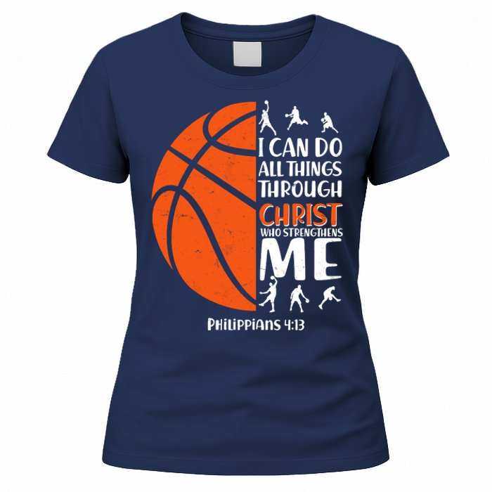 Basketball I Can Do All Things Through Christ Who Strengthens Me Philippian 4:13 Women's T-Shirt