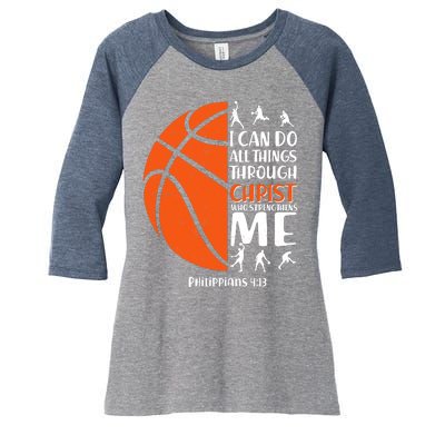 Basketball I Can Do All Things Through Christ Who Strengthens Me Philippian 4:13 Women's Tri-Blend 3/4-Sleeve Raglan Shirt